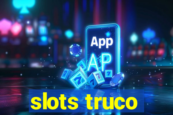 slots truco